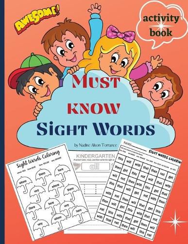 Cover image for Must know Sight Words activity book: Learn, Trace, Practice and Color the Most Common High Frequency Words For Kids Learning To Write & Read, Paperback