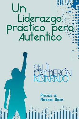 Cover image for Un Liderazgo Practico Pero Autentico