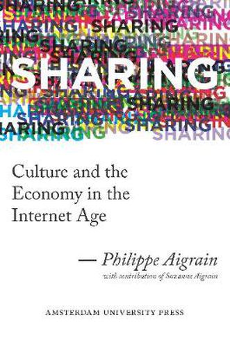 Cover image for Sharing: Culture and the Economy in the Internet Age