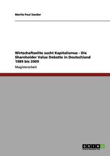 Cover image for Wirtschaftselite sucht Kapitalismus - Die Shareholder Value Debatte in Deutschland 1989 bis 2009