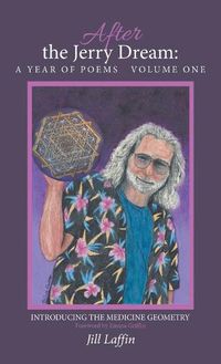 Cover image for After the Jerry Dream: a Year of Poems: Introducing the Medicine Geometry