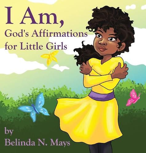 Cover image for I Am: God's Affirmations For Little Girls