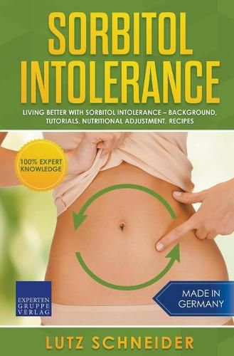 Cover image for Sorbitol Intolerance - Living Better With Sorbitol Intolerance - Background, Tutorials, Nutritional Adjustment, Recipes