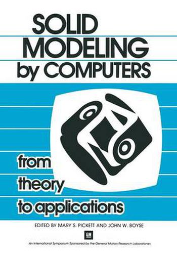 Cover image for Solid Modeling by Computers: From Theory to Applications