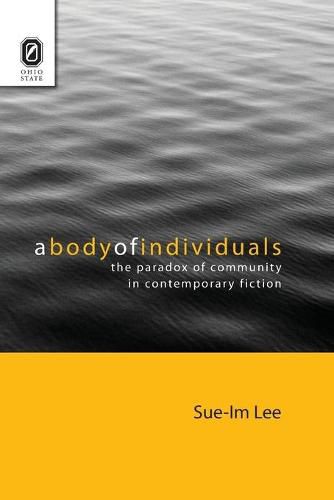 Cover image for A Body of Individuals: The Paradox of Community in Contemporary Fiction