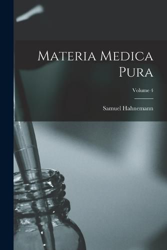 Materia Medica Pura; Volume 4