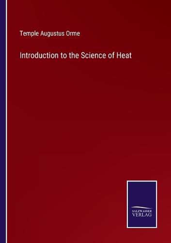 Cover image for Introduction to the Science of Heat