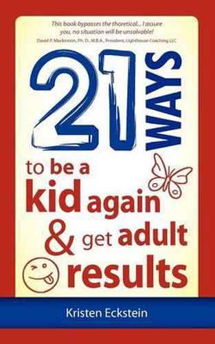 Cover image for 21 Ways to Be a Kid Again & Get Adult Results