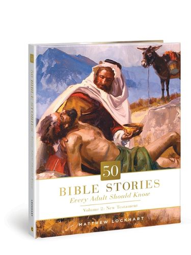 Cover image for 50 Bible Stories Every Adult Should Know: Volume 2: New Testament