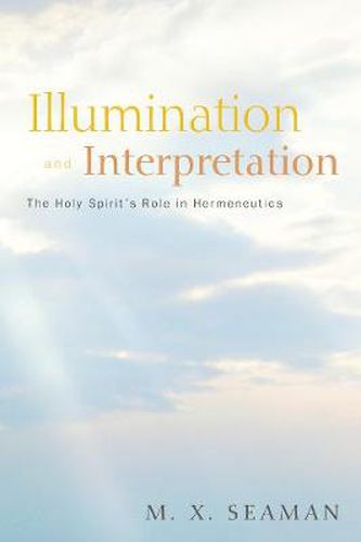 Cover image for Illumination and Interpretation: The Holy Spirit's Role in Hermeneutics