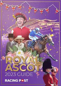 Cover image for Racing Post Royal Ascot Guide 2023