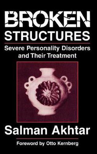 Cover image for Broken Structures: Severe Personality Disorders and Their Treatment