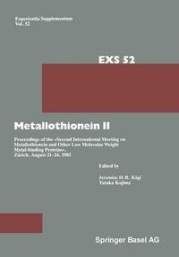 Cover image for Metallothionein II: Proceedings of the  Second International Meeting on Metallothionein and Other Low Molecular Weight Metalbinding Proteins , Zurich, August 21-24, 1985