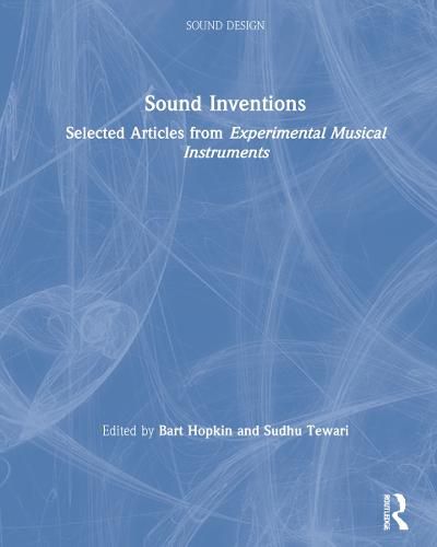 Cover image for Sound Inventions: Selected Articles from Experimental Musical Instruments