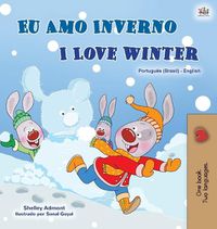 Cover image for I Love Winter (Portuguese English Bilingual Book for Kids -Brazilian): Portuguese Brazil