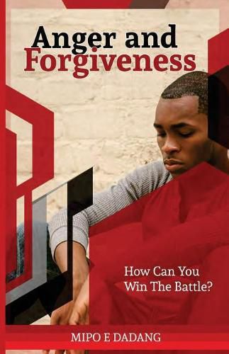 Cover image for Anger and Forgiveness: How Can You Win The Battle?