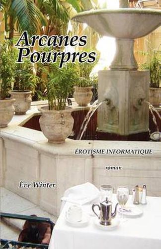 Cover image for Arcanes Pourpres /  rotisme Informatique