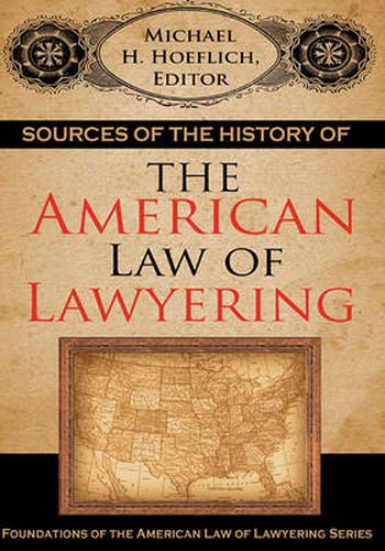 Cover image for Sources of the History of the American Law of Lawyering