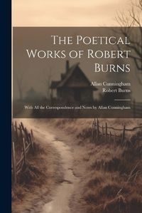 Cover image for The Poetical Works of Robert Burns