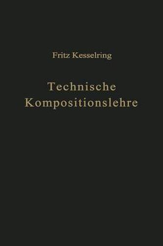 Cover image for Technische Kompositionslehre: Anleitung zu technisch-wirtschaftlichem und verantwortungsbewusstem Schaffen