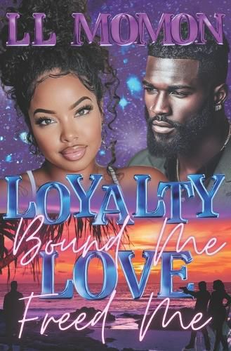 Cover image for Loyalty Bound Me, Love Freed Me