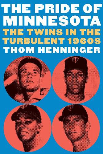 Cover image for The Pride of Minnesota: The Twins in the Turbulent 1960s