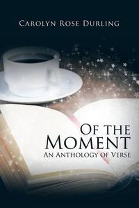 Cover image for Of the Moment: An Anthology of Verse