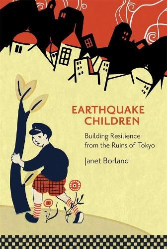 Cover image for Earthquake Children: Building Resilience from the Ruins of Tokyo