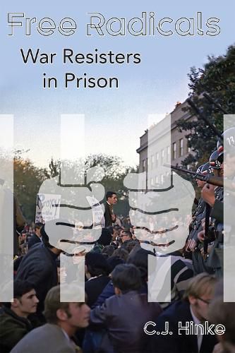 Cover image for Free Radicals: War Resisters in Prison