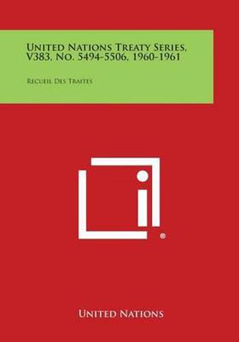 Cover image for United Nations Treaty Series, V383, No. 5494-5506, 1960-1961: Recueil Des Traites