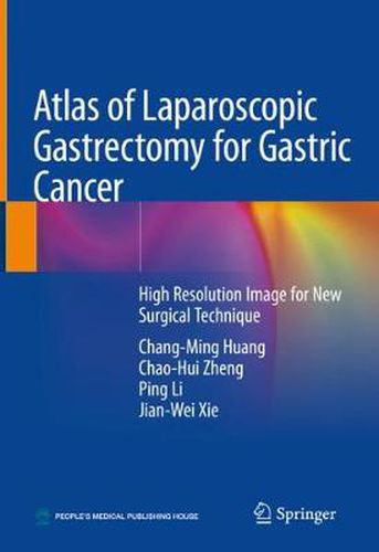 Cover image for Atlas of Laparoscopic Gastrectomy for Gastric Cancer: High Resolution Image for New Surgical Technique