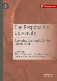 Cover image for The Responsible University: Exploring the Nordic Context and Beyond