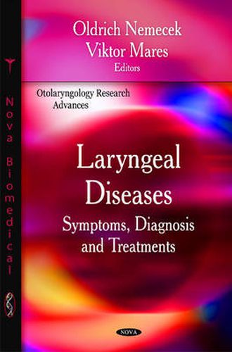 Cover image for Laryngeal Diseases: Symptoms, Diagnosis & Treatments