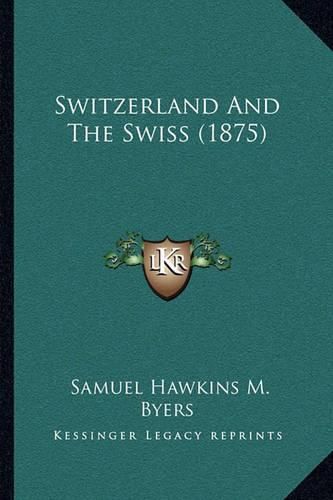 Switzerland and the Swiss (1875)