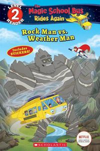 Cover image for Rock Man vs. Weather Man (the Magic School Bus Rides Again: Scholastic Reader, Level 2)