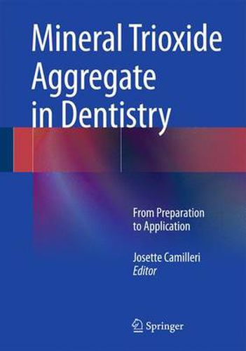 Mineral Trioxide Aggregate in Dentistry: From Preparation to Application