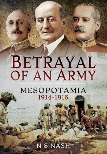 Cover image for Betrayal of an Army: Mesopotamia 1914-1916