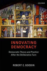 Cover image for Innovating Democracy: Democratic Theory and Practice After the Deliberative Turn