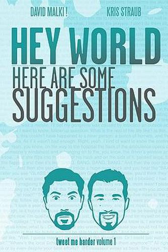 Cover image for Hey World Here Are Some Suggestions: Tweet Me Harder