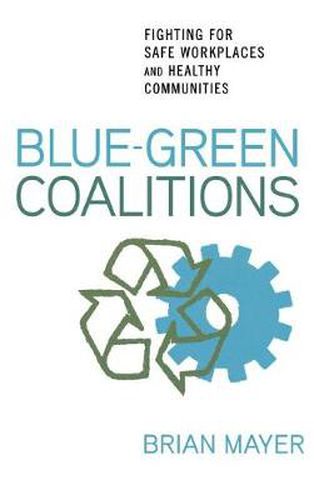 Blue-green Coalitions: Fighting for Safe Workplaces and Healthy Communities