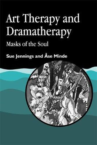 Cover image for Art Therapy and Dramatherapy: Masks of the Soul