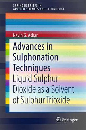 Cover image for Advances in Sulphonation Techniques: Liquid Sulphur Dioxide as a Solvent of Sulphur Trioxide