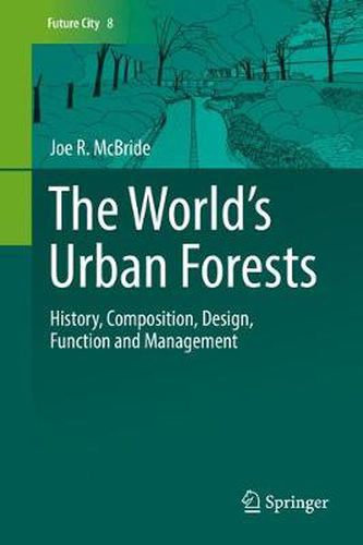 Cover image for The World's Urban Forests: History, Composition, Design, Function and Management