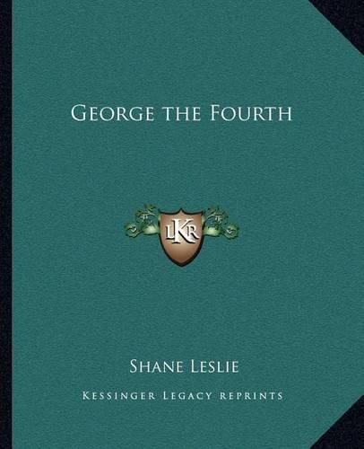 George the Fourth