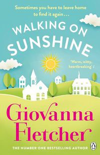 Cover image for Walking on Sunshine: The heartwarming and uplifting Sunday Times bestseller