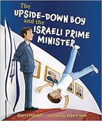 Cover image for The Upside-Down Boy and the Israeli Prime Minister