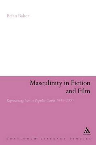 Cover image for Masculinity in Fiction and Film: Representing men in popular genres, 1945-2000