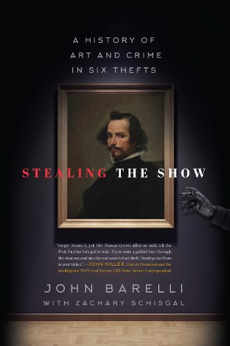 Cover image for Stealing the Show: A History of Art and Crime in Six Thefts