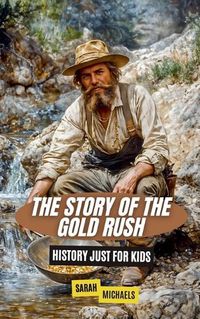 Cover image for The Story of the Gold Rush