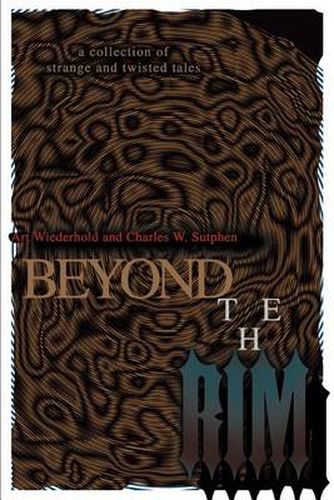 Cover image for Beyond The Rim: A Collection of Strange and Twisted Tales